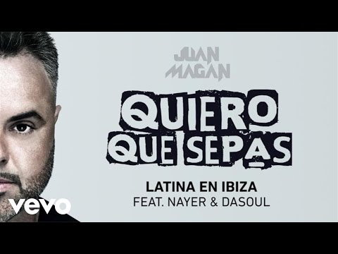Latina En Ibiza - Juan Magan Ft Nayer, Dasoul