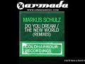 Markus Schulz - Do You Dream + The New World - Remixes (CLHR083)