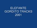 Elefante-Gordito Tracks