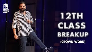 12th Class Breakup  Crowd Work   Stand Up Comedy  