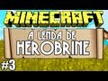 Minecraft: A Lenda de Herobrine - Epis�dio 3