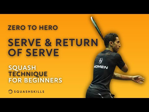 Zero to Hero: Serve & Return Of Serve - Squash Technique For Beginners