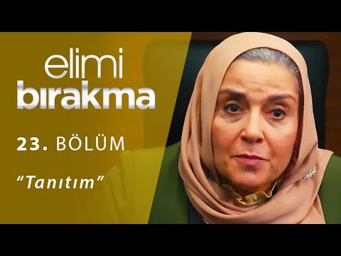 Elimi Bırakma 23. Bölüm Fragmanı                                                                                                                                                                                                                          