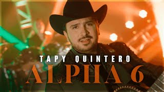Alpha 6 – Tapy Quintero 