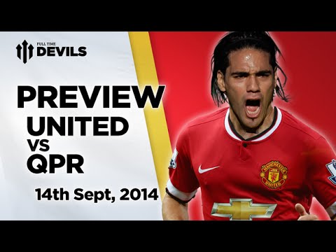 Falcao to start? |  Manchester United vs QPR | MATCH PREVIEW Falcao to start? |  Manchester United vs QPR | MATCH PREVIEW
