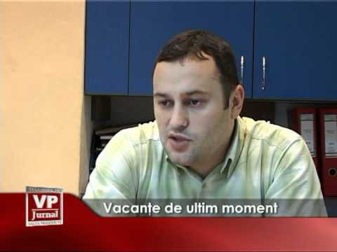 Vacante de ultim moment