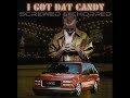 Lil Wyte - I Got Dat Candy (Screwed & Chopped)