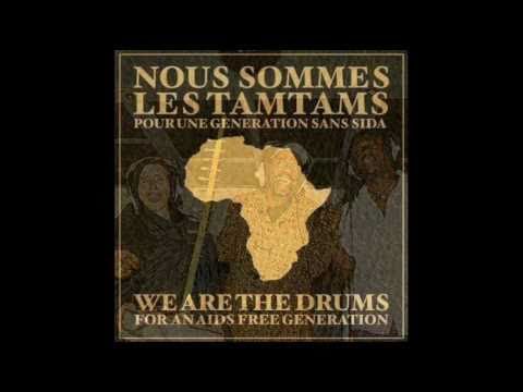 We are the drums/Nous sommes les Tams Tams for an aids free generation We are the drums/Nous sommes les Tams Tams for an aids free generation