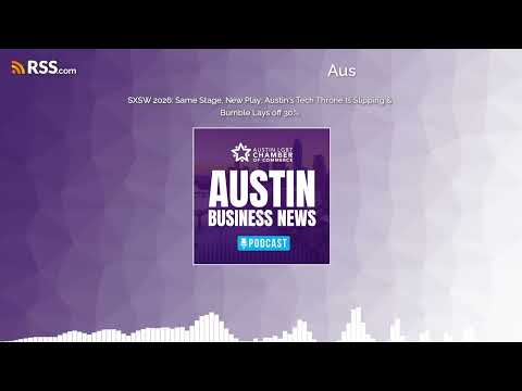SXSW 2026: Same Stage, New Play; Austin’s Tech Throne Is Slipping & Bumble Lays off 30%