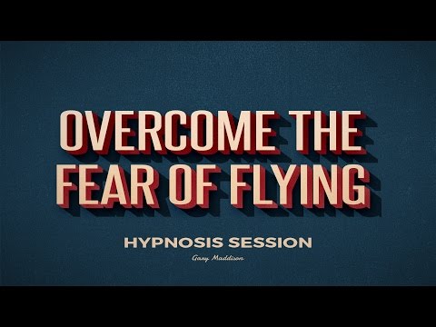 how to cure fear of flying