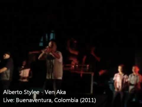 Alberto Stylee - Ven Aka @ (Buenaventura, Colombia) 2011 -
