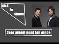 nick en simon - Deze avond loopt ten einde nick en simon - Deze avond loopt ten einde