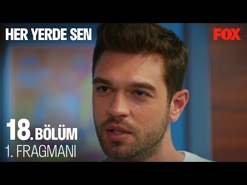 Her Yerde Sen 18. Bölüm Fragmanı                                                                                                                                                                                                                          