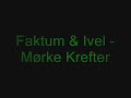 Faktum & Ivel - M�rke Krefter