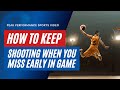 How to Keep Shooting When Missing Early: Basketball Mindset Video