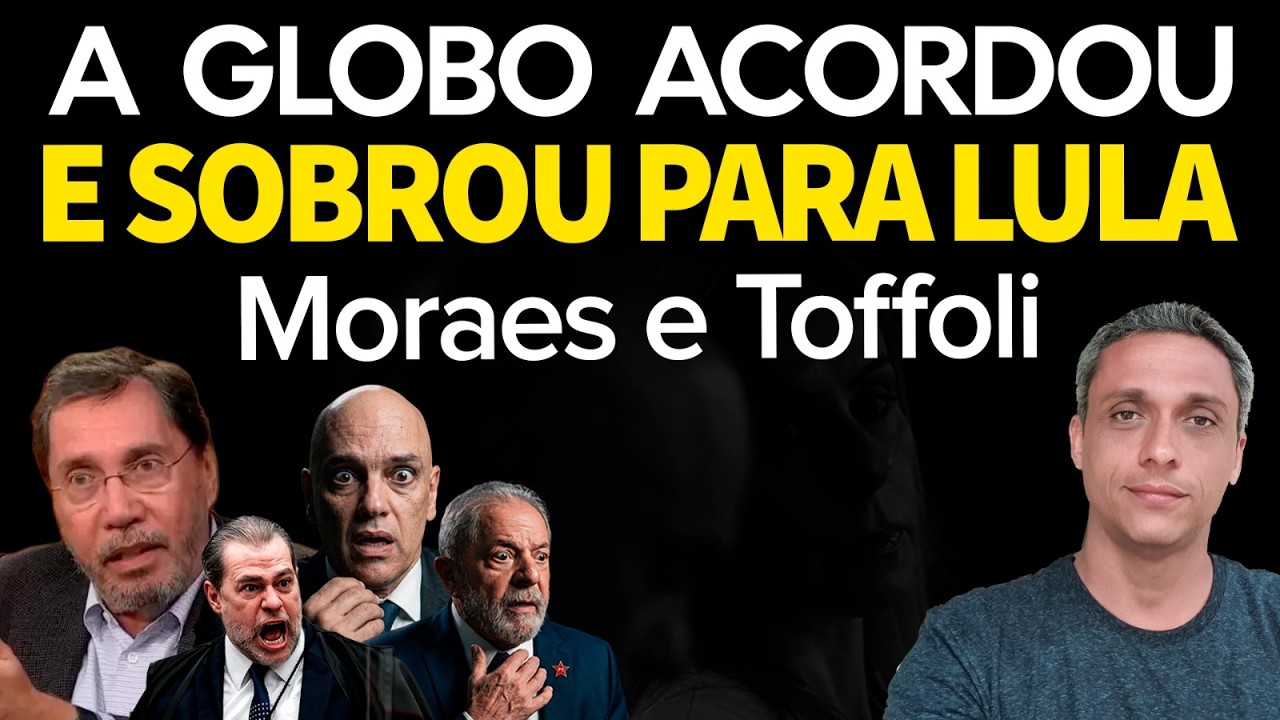 Comentarista da GLOBO destrói narrativa do LULA e ataca Moraes e TOffoli