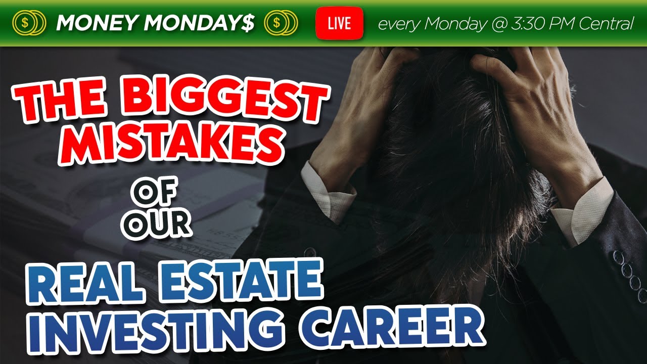 The Biggest Mistakes of Our Real Estate Investing Career