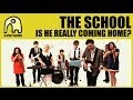 THE SCHOOL - is he really coming home?