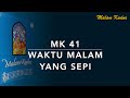 MK 41 Waktu malam yang sepi