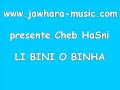 cheb HaSni LI BINI O BINHA wWw.morroco-zik.net cheb HaSni LI BINI O BINHA wWw.morroco-zik.net
