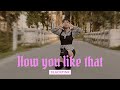 BLACKPINK 'How You Like That' Dance Cover by MINK 