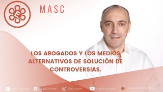 Ventajas de la aplicación de los Métodos Alternativos de Solución de Conflictos (MASC)
