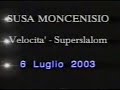 SUSA MONCENISIO 2003 VELOCITA' IN SALITA SLALOM 7/7
