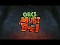 Orcs Must Die! izdošanas treileris