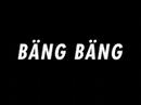 BANG BANG!!!!!