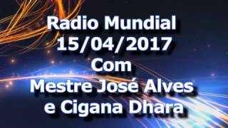Radio Mundial Com Mestre Alves e Cigana Dhara 15/04/2017