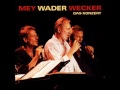 Mey Wader Wecker - Wer weiß - Live