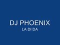 ----download it here----
dj phoenix la di da
after popular demand countless emails and comments it is obvious that there are people that can't find a download for the tune so i uploaded it onto speedyshare for people to get heres the link: http://www.speedyshare.com/714234925.html