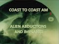 Coast to Coast AM - 01 Oct 2009 - Alien Abductions & Implants part 4/11