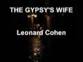 THE GYPSY'S WIFE -- Leonard Cohen