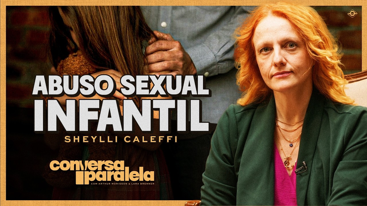 ABUSO E EXPLORAÇÃO INFANTIL NA INTERNET | CONVERSA PARALELA COM SHEYLLI CALEFFI