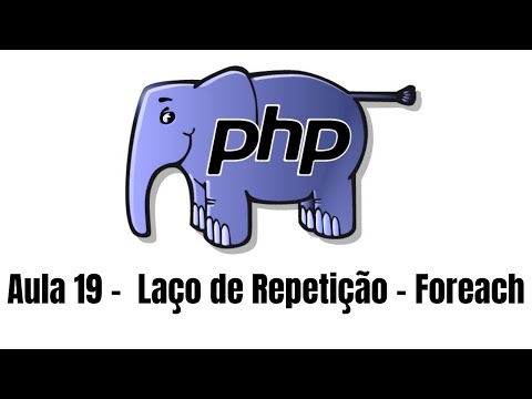 Aula 19 - Laço Foreach