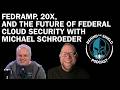 FEDRAMP, 20X, AND THE FUTURE OF FEDERAL CLOUD SECURITY WITH MICHAEL SC ..