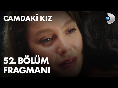 Camdaki Kız 52. Bölüm Fragmanı                                                                                                                                                                                                                            
