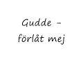 Gudde - F�rl�t Mej
