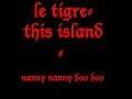 le tigre   nanny nanny boo boo