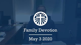 Family Devotion May 3 2020