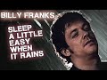 Sleep A Little Easy When It Rains - Billy Franks