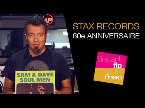 L'instant Fip à la Fnac présente les rééditions Stax 60 L'instant Fip à la Fnac présente les rééditions Stax 60