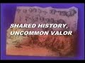 Shared History, Uncommon Valor