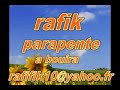 slt tout le monde je m'appelle rafik jadorre le sport extreme et pr�cis�ment le parapente c'est vraiment cool
