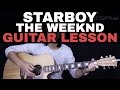 Starboy Guitar Tutorial - The Weeknd Feat. Daft Punk Guitar Lesson |Tabs + Chords + Guitar Cover|