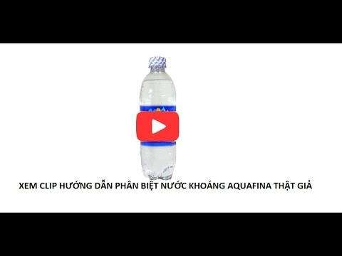Thí nghiệm Nước suối Aquafina thật và Lavie fake mọi người nên cẩn thận khi uống