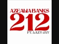 Azealia Banks - 212 ft. Lazy Jay