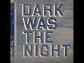 fromplaylist: VA - Dark Was The Night (full album) cd www.youtube.com Dirty Projectors David Byrne - Knotty Pine - (1 of 31) The Books ft Jose Gonzalez - Cello Song - (2 of 31) Feist Ben Gibbard - Train Song - (3 of 31) Bon Iver - Brackett, WI - (4 of 31) Grizzly Bear - Deep Blue Sea - (5 of 31) The National - So Far Around The Bend - (6 of 31) Yeasayer - Tightrope - (7 of 31) My Brightest Diamond - Feeling Good - (8 of 31) Kronos Quartet - Dark Was The Night - (9 of 31) Antony Bryce Dessner ...