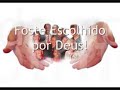 Escolhido por Deus! Escolhido por Deus!